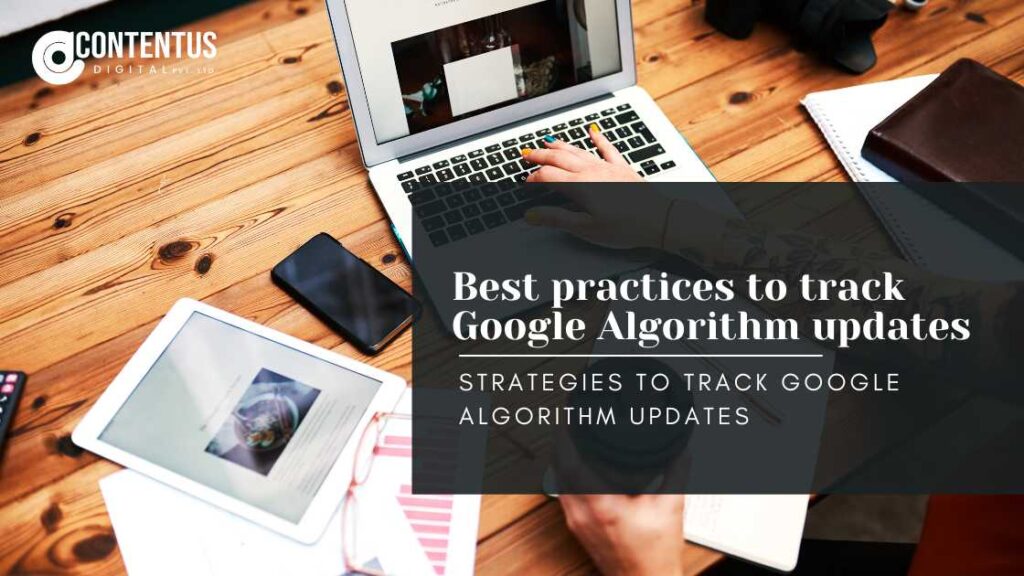 Best practices to track Google Algorithm updates - Contentus Digital
