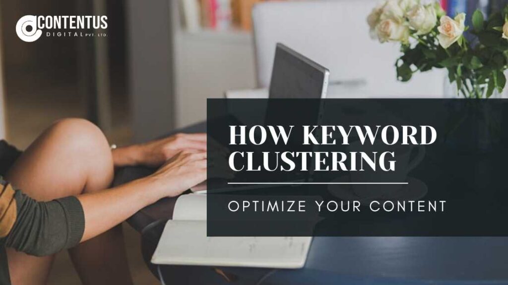 How keyword clustering optimize your content