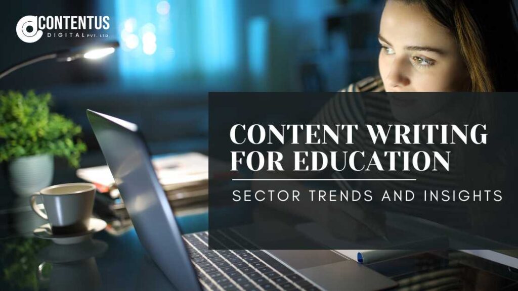 Content writing for education sector trends and insights