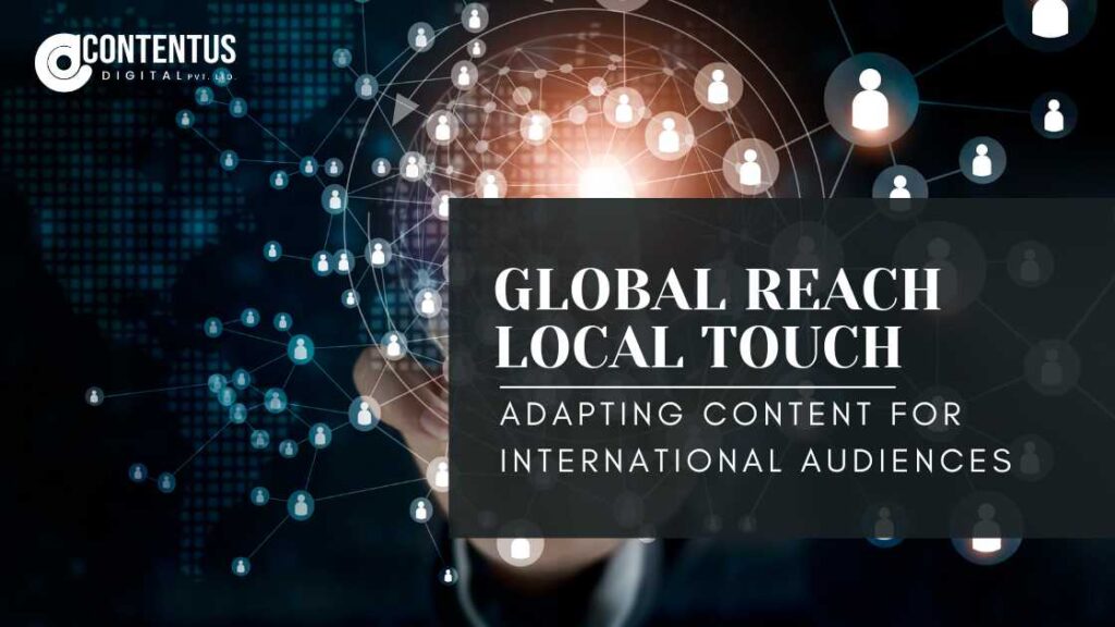 Global reach local touch adapting content for international audiences