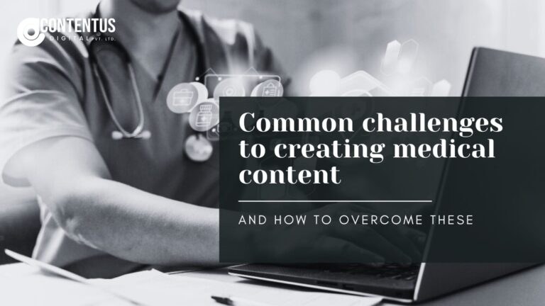 Common challenges to creating medical content and how to overcome these