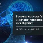 With Emotional intelligence you can implement some game changer strategies in digital marketing.