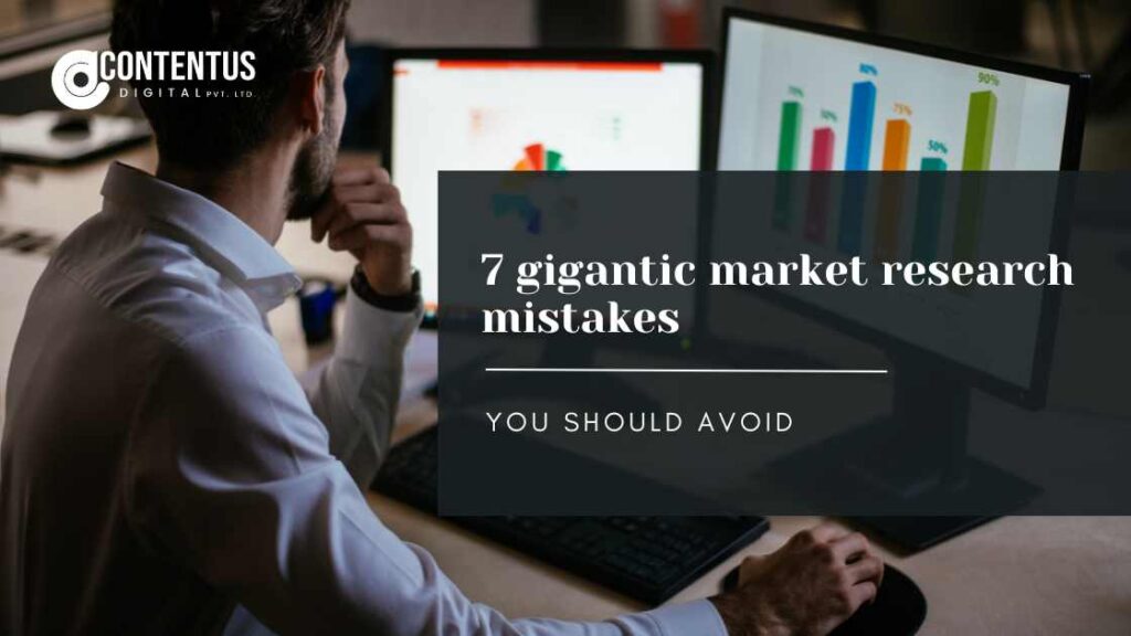 7 gigantic market research mistakes you should avoid