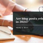 Blog posts are still relevant in 2024 and the upcoming years too.