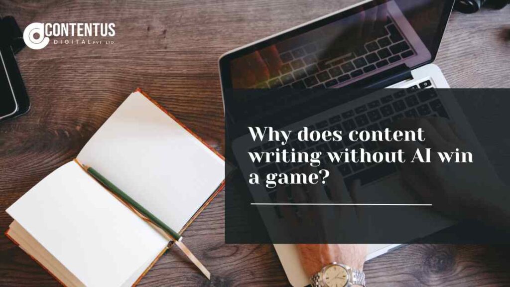 Why does content writing without AI win a game?