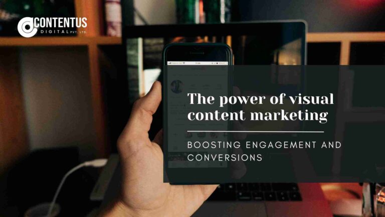 The power of visual content marketing: Boosting engagement and conversions