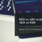 SEO vs AIO vs GEO vs AEO vs SXO