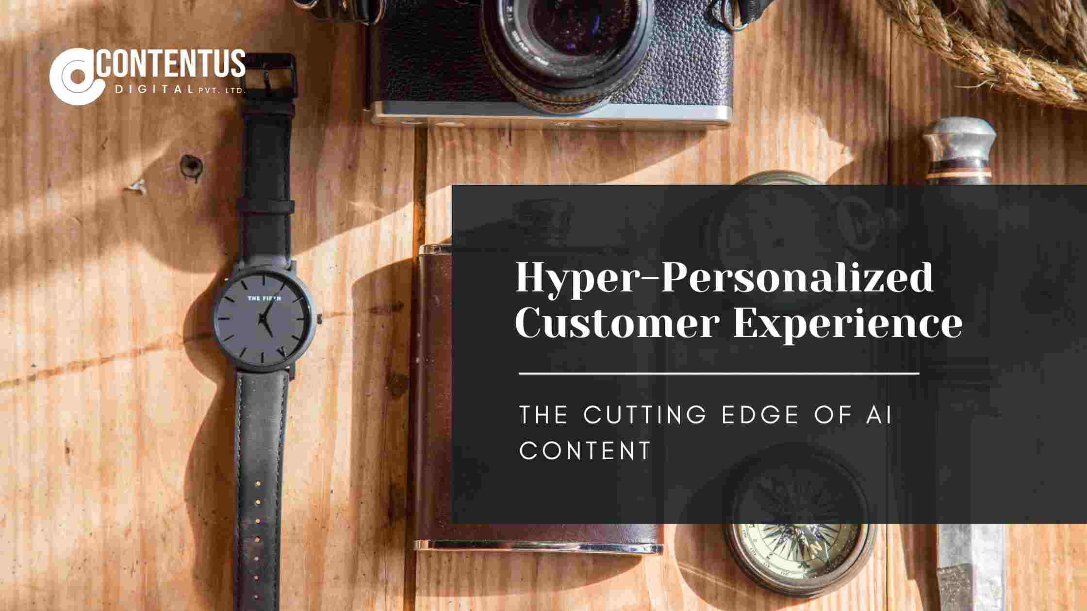 Hyper-Personalized Customer Experience: The Cutting Edge of AI Content